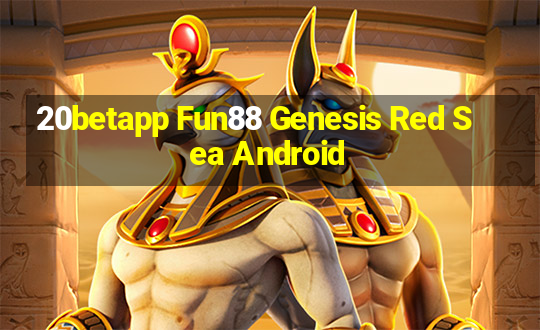 20betapp Fun88 Genesis Red Sea Android