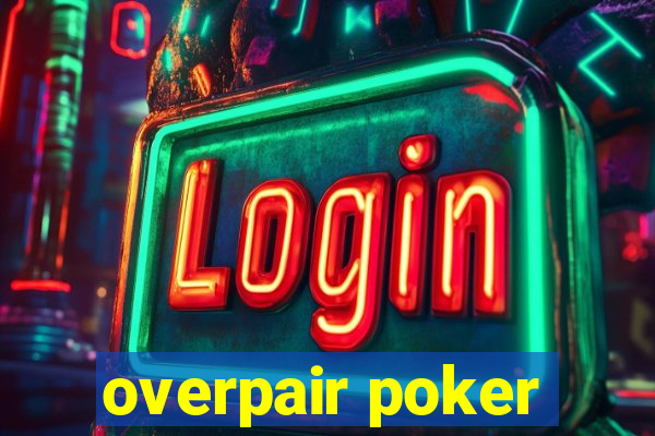 overpair poker