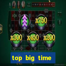 top big time gaming casino