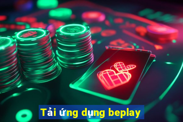 Tải ứng dụng beplay