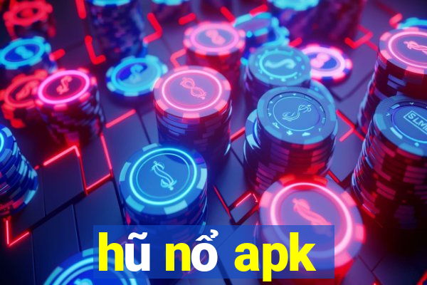 hũ nổ apk