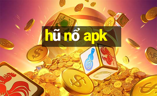 hũ nổ apk