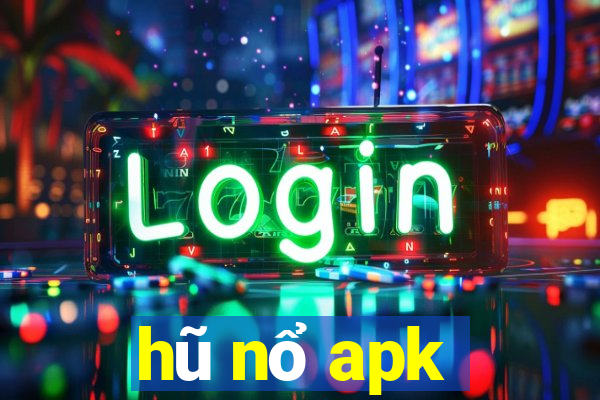 hũ nổ apk