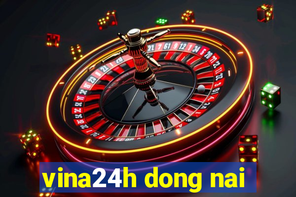 vina24h dong nai