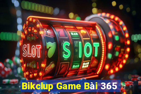 Bikclup Game Bài 365