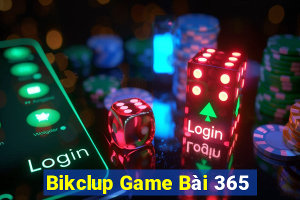 Bikclup Game Bài 365