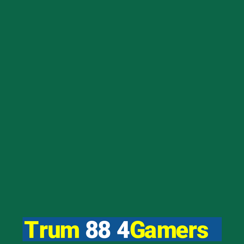 Trum 88 4Gamers