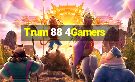 Trum 88 4Gamers