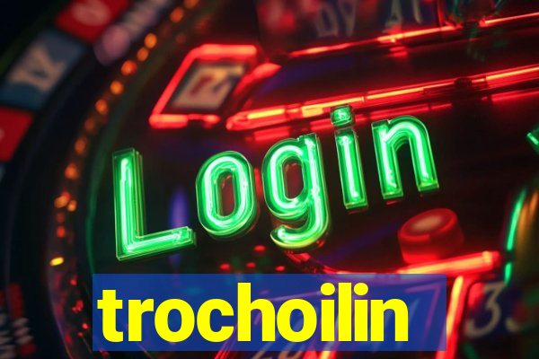 trochoilin