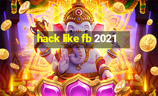 hack like fb 2021