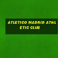 atletico madrid athletic club