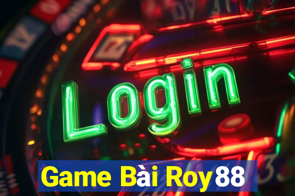 Game Bài Roy88