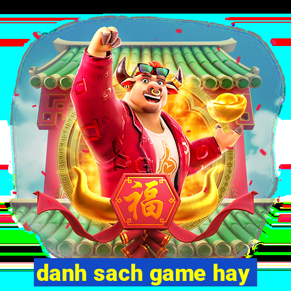 danh sach game hay