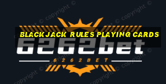 blackjack rules playing cards