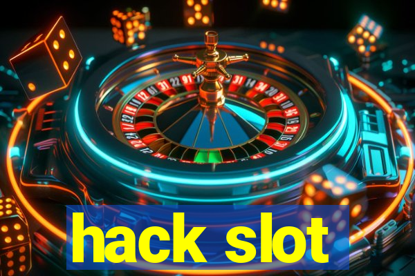 hack slot