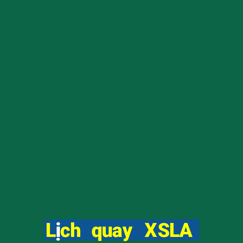 Lịch quay XSLA thứ hai