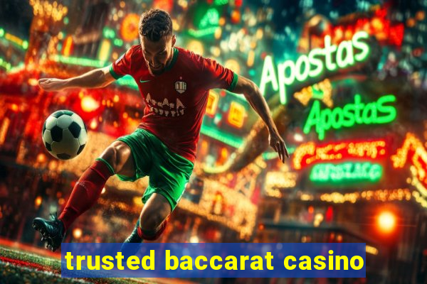 trusted baccarat casino