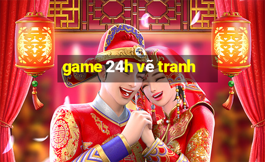 game 24h vẽ tranh