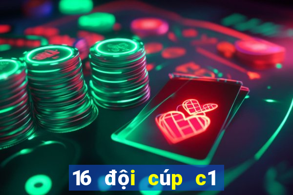 16 đội cúp c1 châu âu