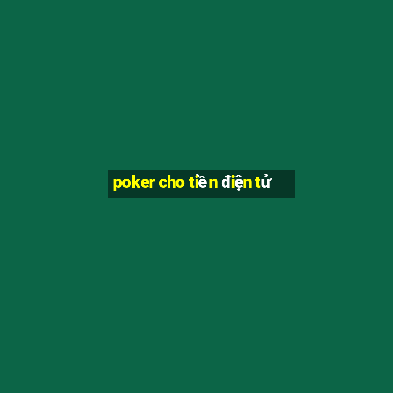 poker cho tiền điện tử