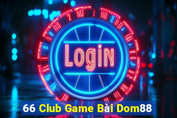 66 Club Game Bài Dom88