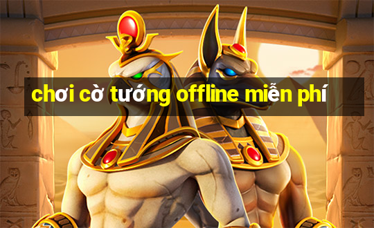 chơi cờ tướng offline miễn phí