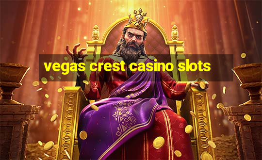 vegas crest casino slots