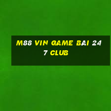 M88 Vin Game Bài 247 Club