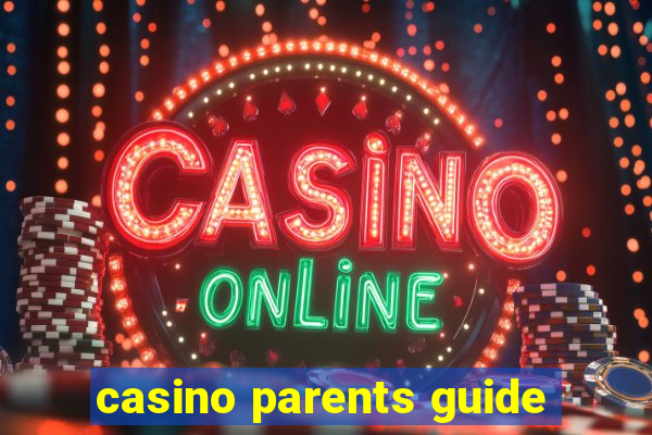 casino parents guide