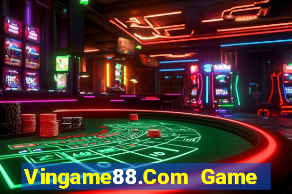 Vingame88.Com Game Bài Miễn Phí