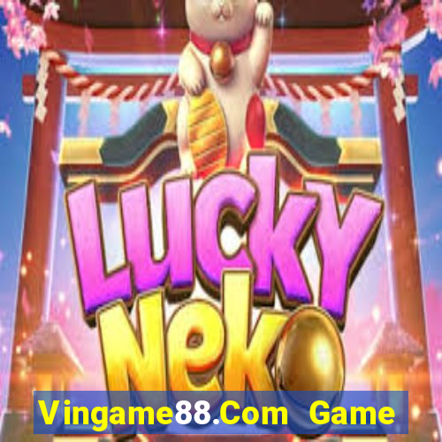 Vingame88.Com Game Bài Miễn Phí