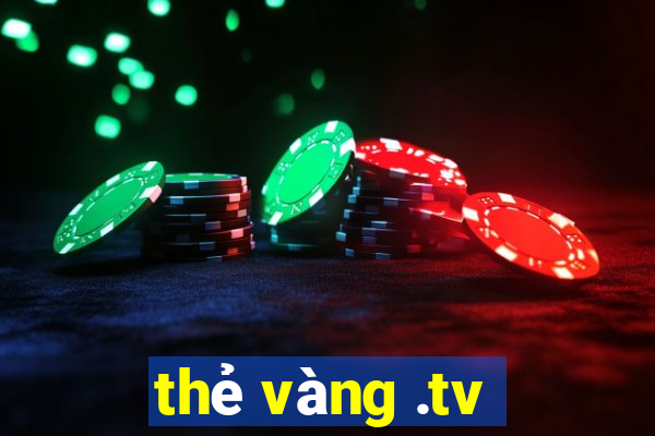 thẻ vàng .tv