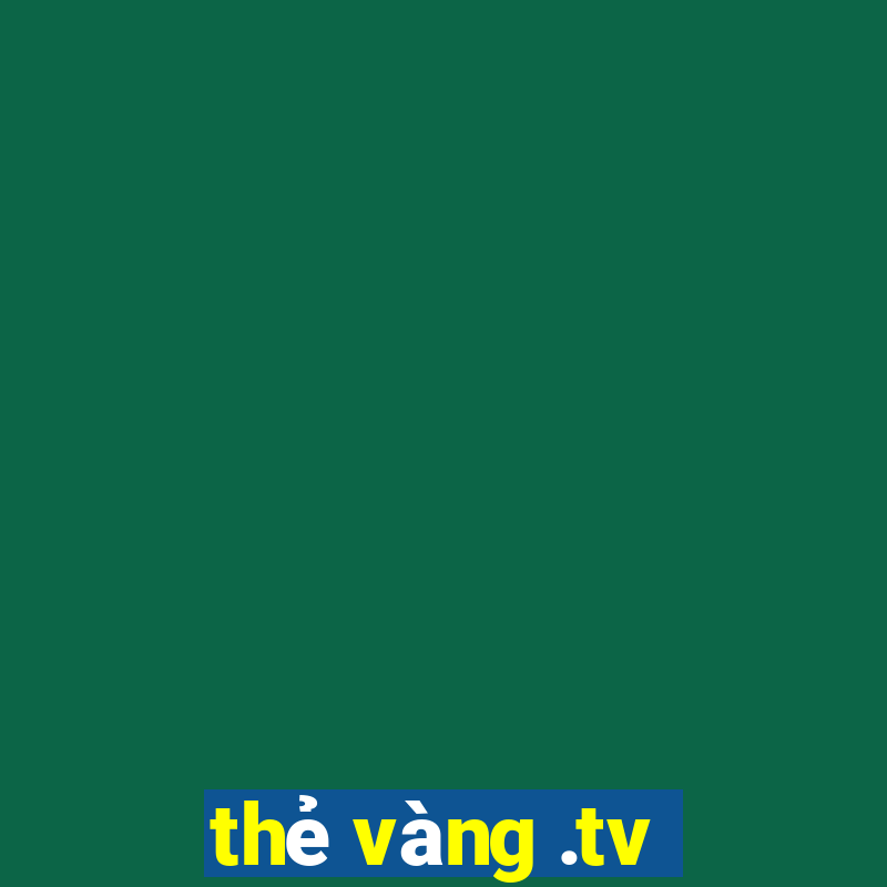 thẻ vàng .tv