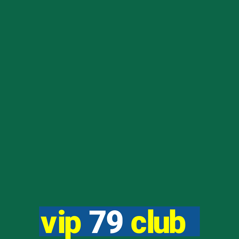 vip 79 club