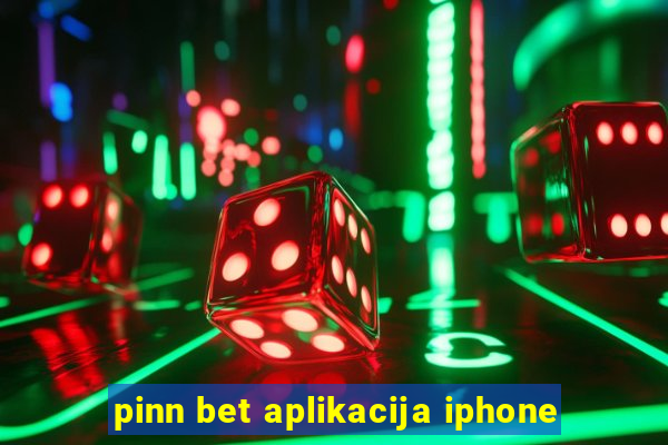 pinn bet aplikacija iphone