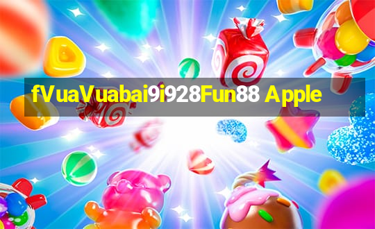 fVuaVuabai9i928Fun88 Apple