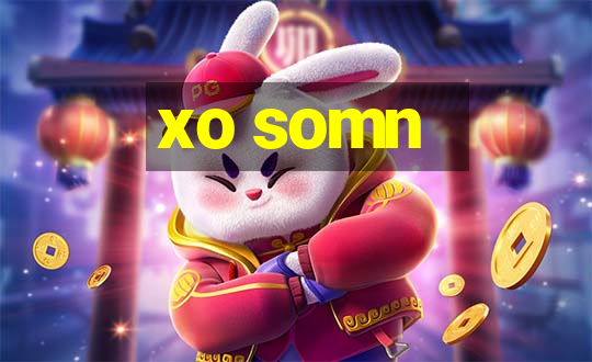 xo somn