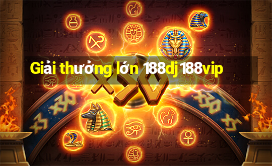 Giải thưởng lớn 188dj188vip