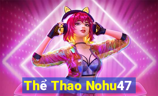 Thể Thao Nohu47