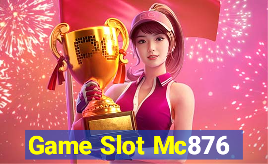 Game Slot Mc876