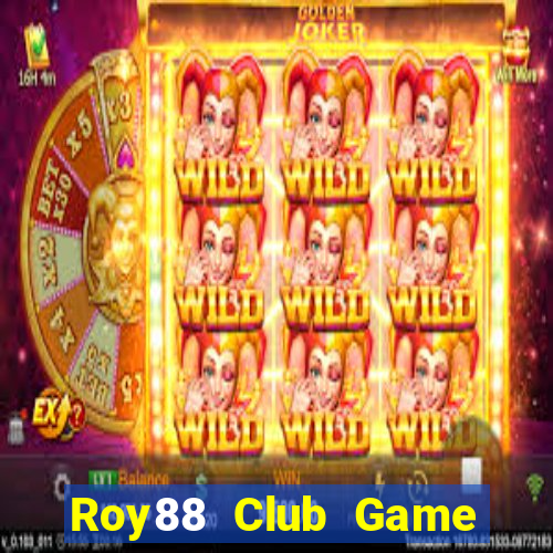 Roy88 Club Game Bài Chơi Với Bạn Bè