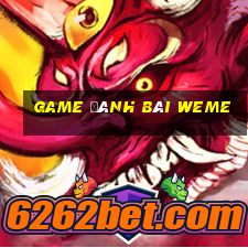 game đánh bài weme