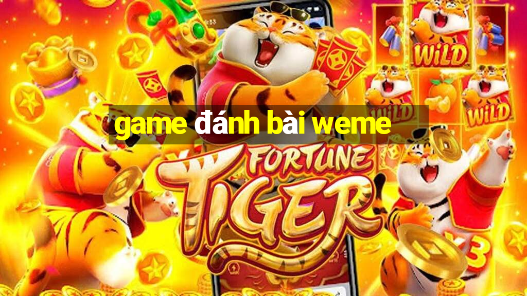 game đánh bài weme