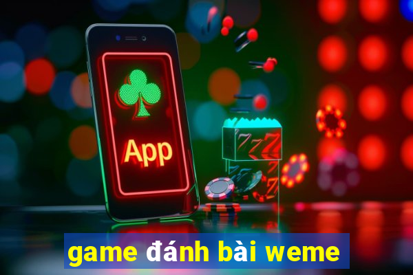 game đánh bài weme