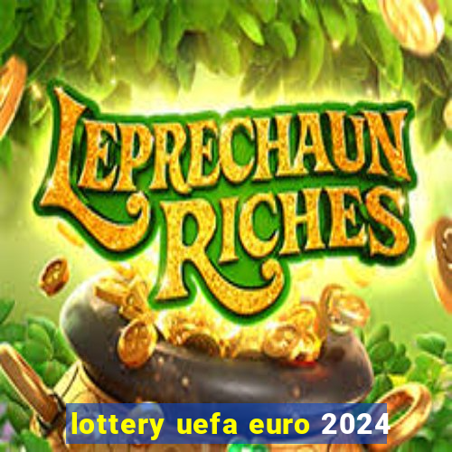 lottery uefa euro 2024