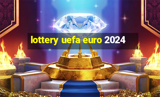 lottery uefa euro 2024