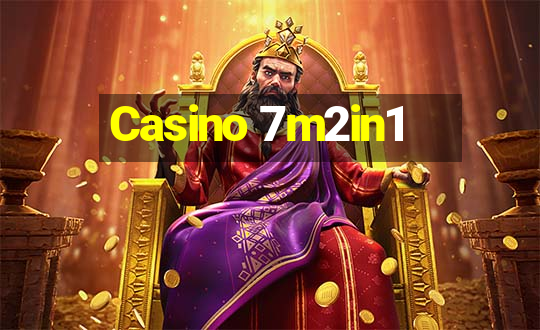 Casino 7m2in1