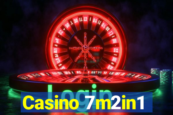 Casino 7m2in1