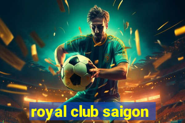 royal club saigon