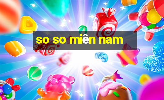 so so miên nam